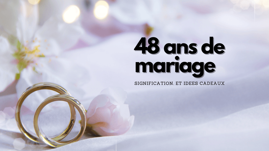 48 ans de mariage: idées cadeaux et signification