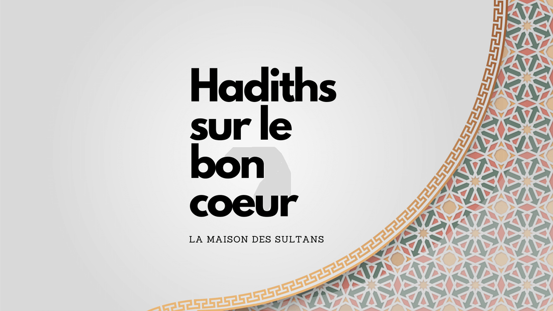 Hadiths sur le bon coeur