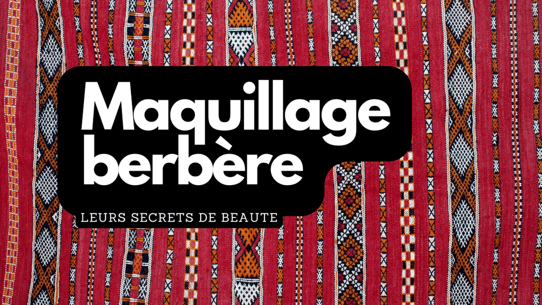 Maquillage berbère: quels sont leurs secrets de beauté?