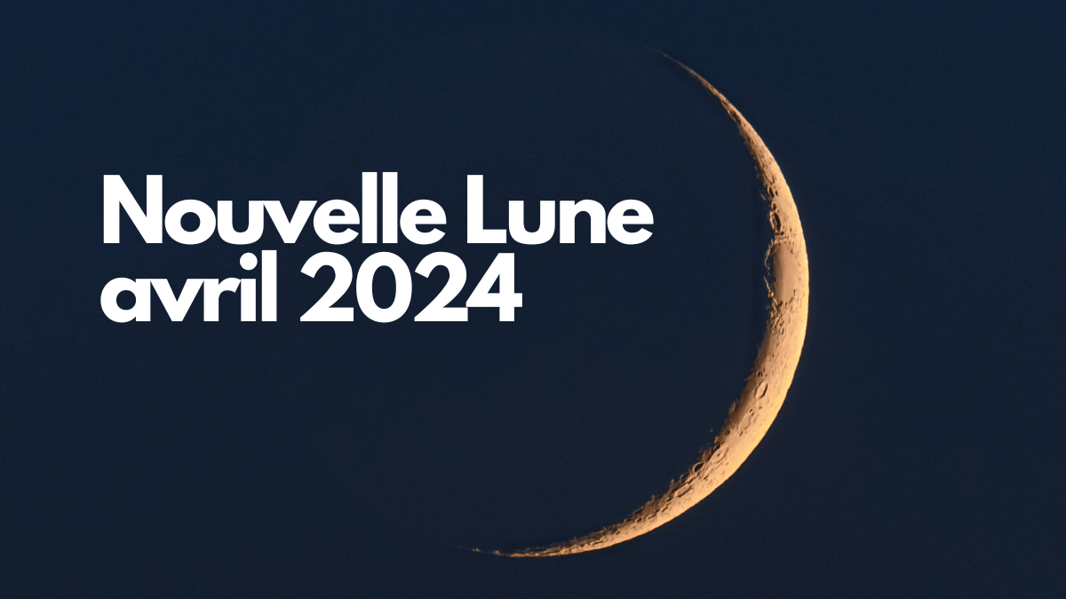 Date Nouvelle Lune Avril 2025