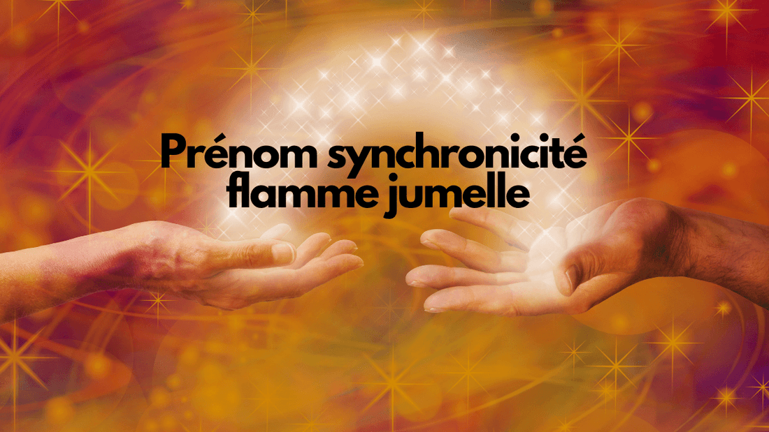 Prénom synchronicité flamme jumelle