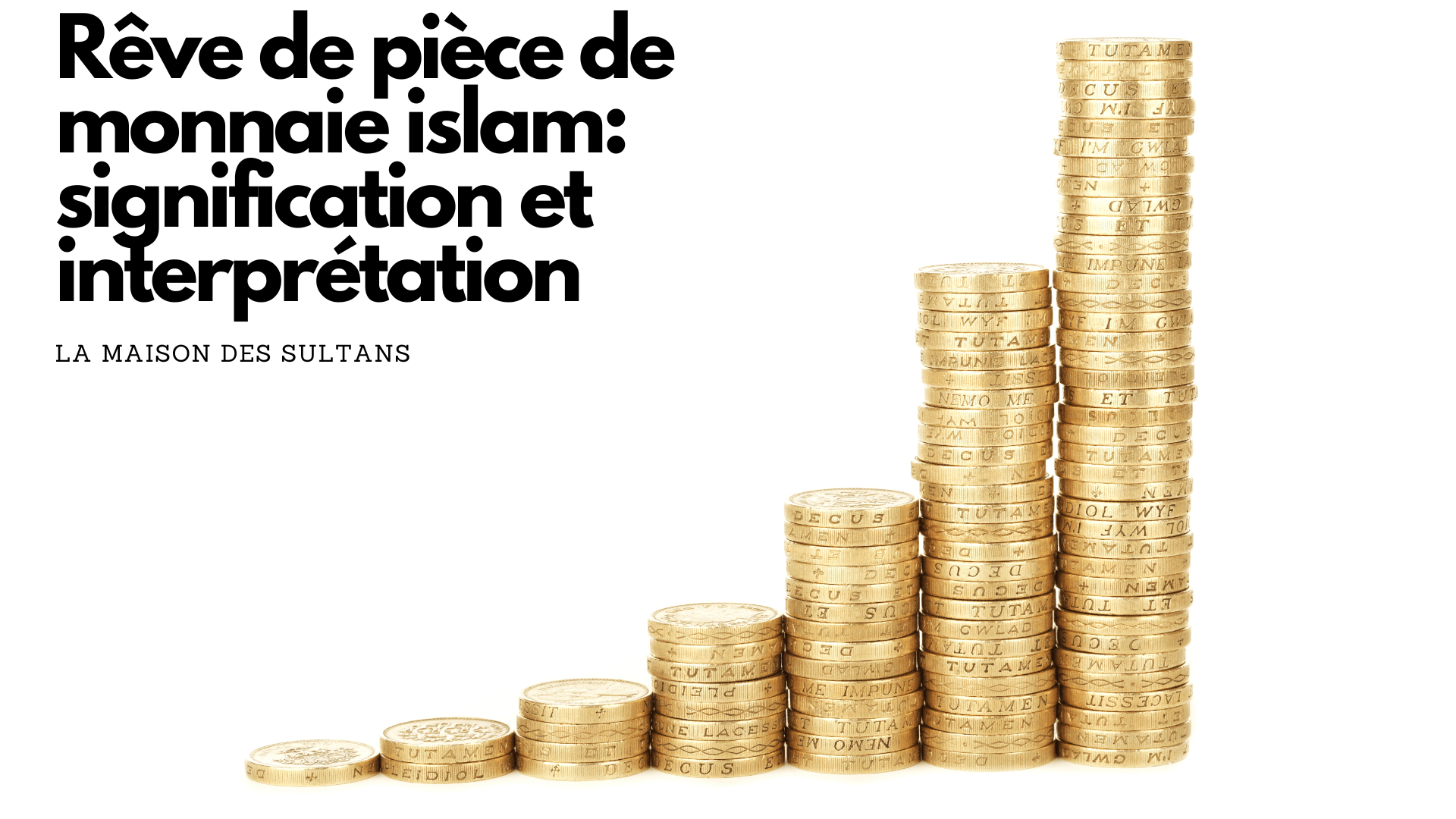 Rêve de pièce de monnaie islam: signification et interprétation – La Maison  des Sultans Paris