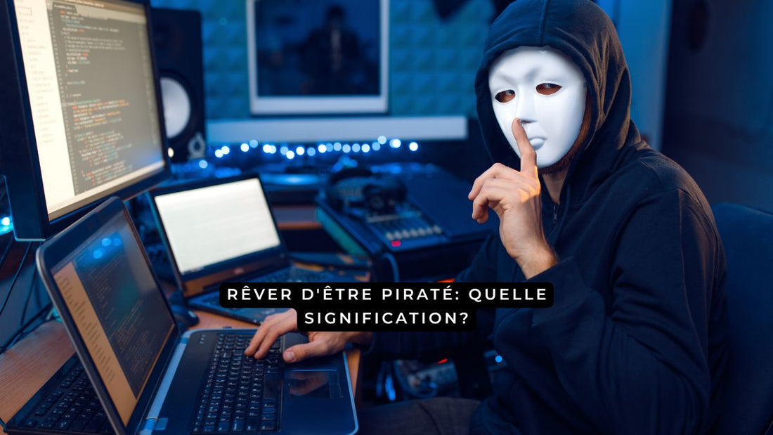 Rêver d'être piraté: quelle signification?