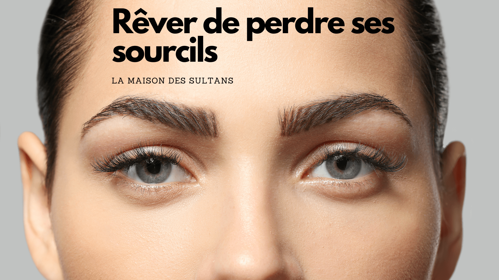 Rêver de perdre ses sourcils: signification et interprétation – La