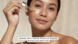 Sérum anti tache pour le visage: mythe ou réalité?