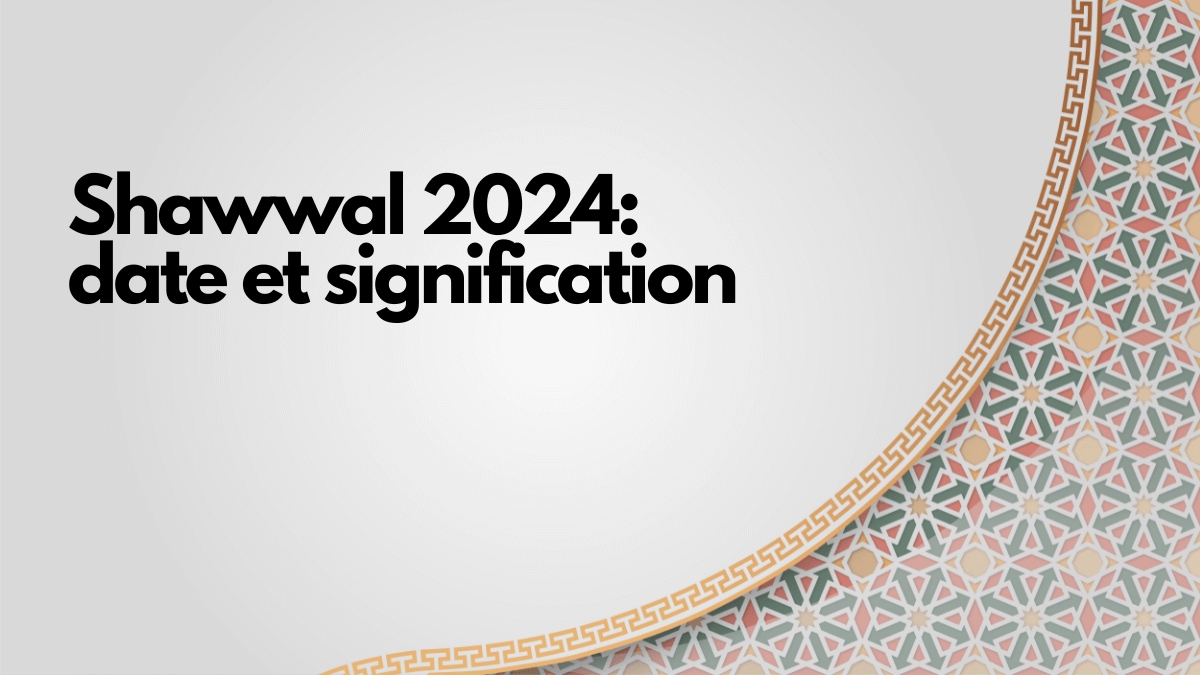 Shawwal 2024 date et signification La Maison des Sultans Paris