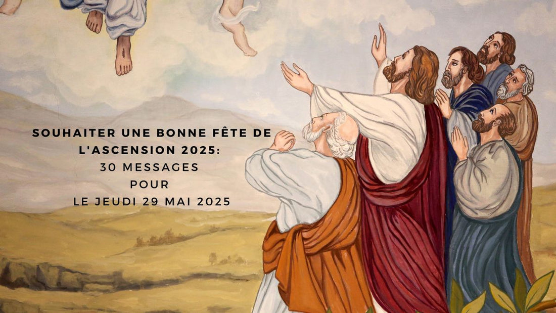Souhaiter une bonne fête de l'Ascension 2025: 30 messages pour le jeudi 29 mai 2025