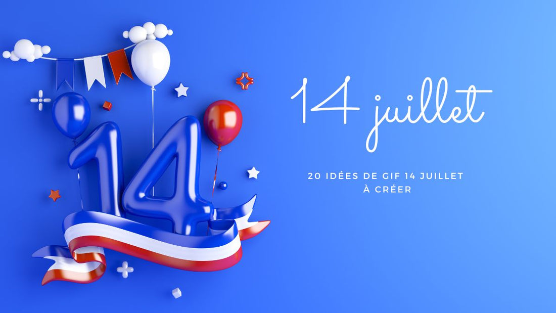 20 idées de GIF 14 juillet 2025 à créer
