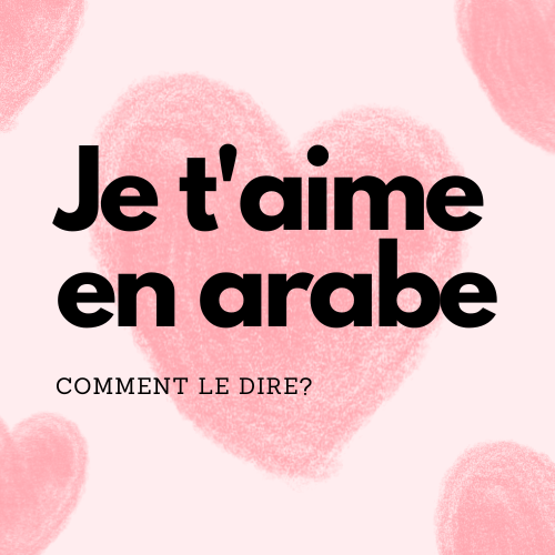je t'aime en arabe