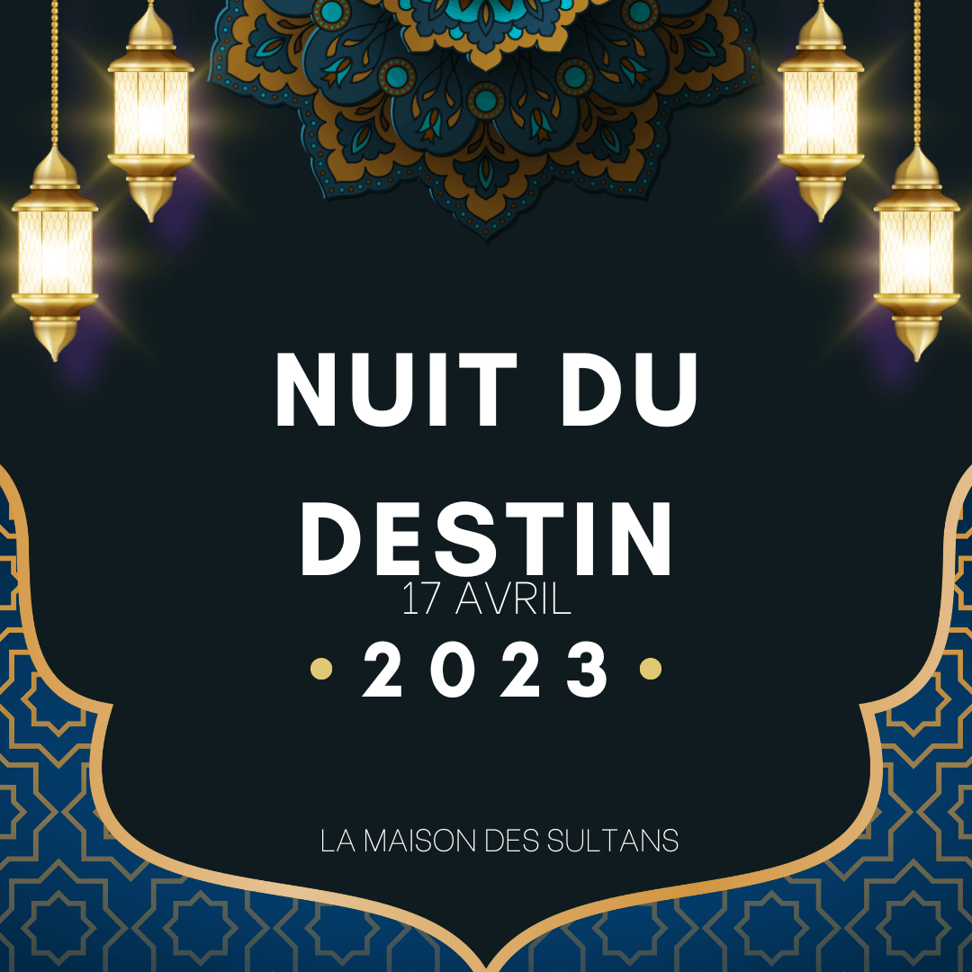 Nuit du destin 2023: que célèbre t-on le 17 avril 2023? – La Maison des  Sultans Paris