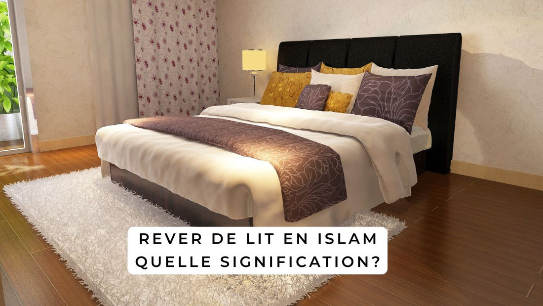 Rêver de lit en islam: quelle signification?