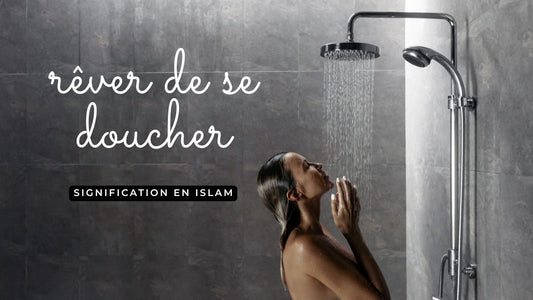 Rêver de se doucher en Islam : se laver pour se purifier ?