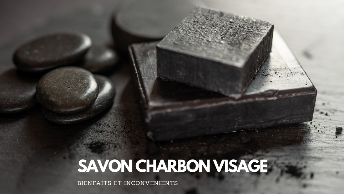 Savon charbon visage bienfaits