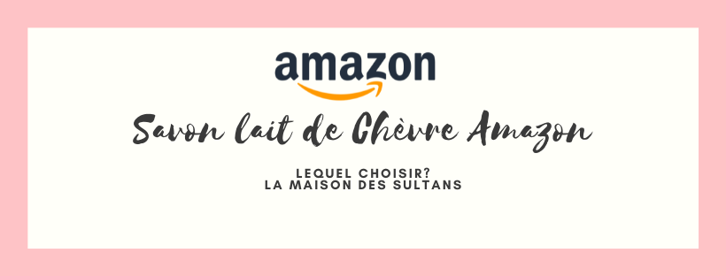 savon lait de chevre amazon
