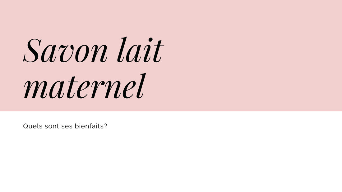 savon lait maternel