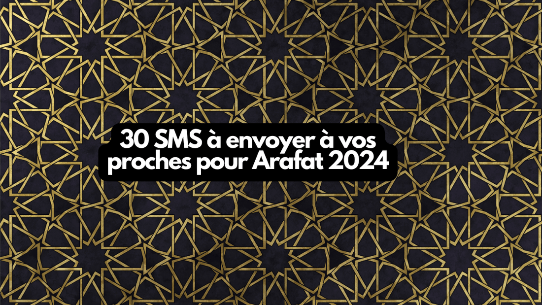 30 SMS à envoyer à vos proches pour Arafat
