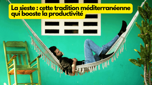 La sieste : cette tradition méditerranéenne qui booste la productivité