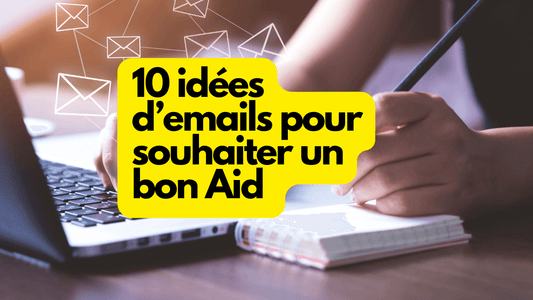10 idées d'emails pour souhaiter un bon Aid el fitr 2024