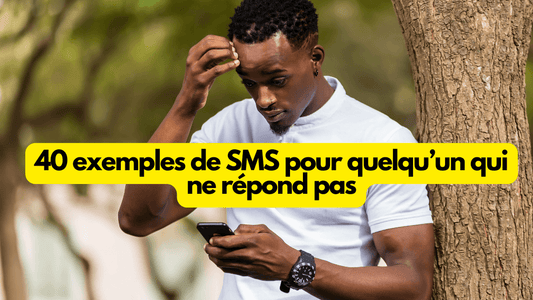 40 exemples de SMS pour quelqu'un qui ne répond pas