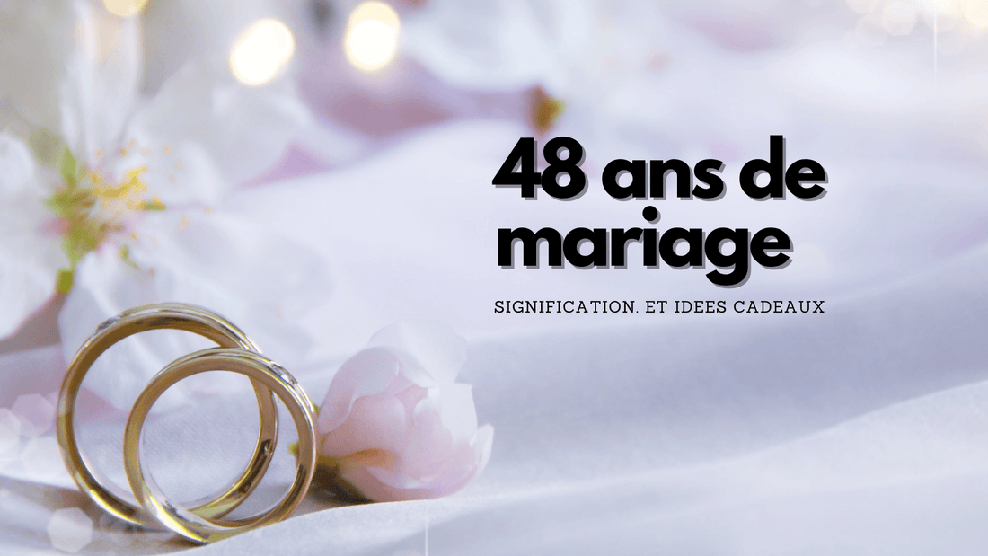 48 ans de mariage: idées cadeaux et signification – La Maison des