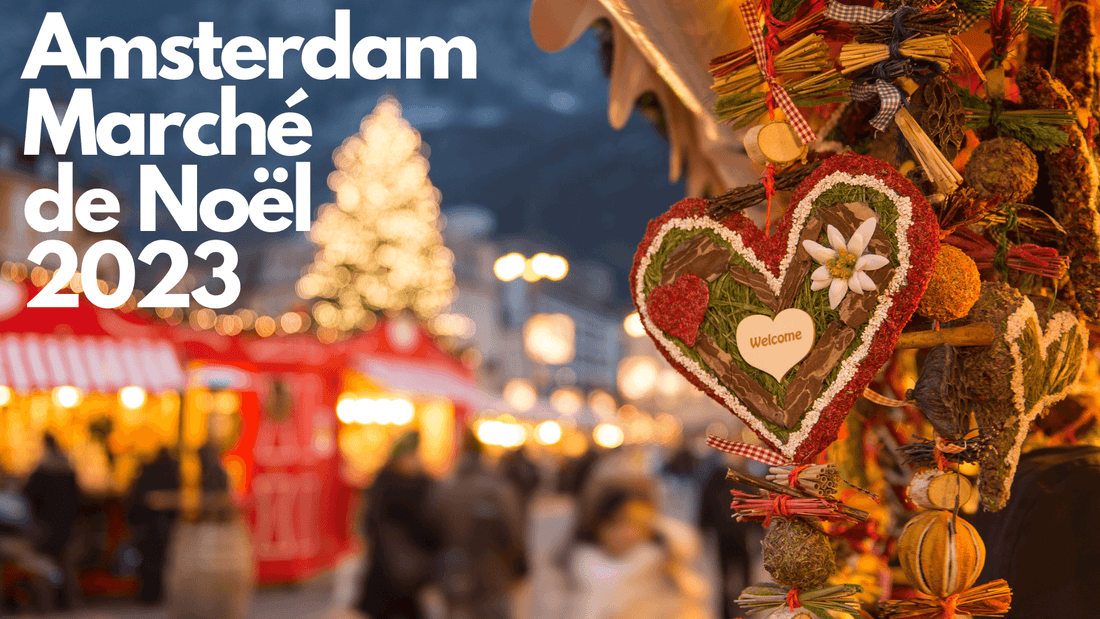 Amsterdam Marché de Noël 2023: vivez sa magie