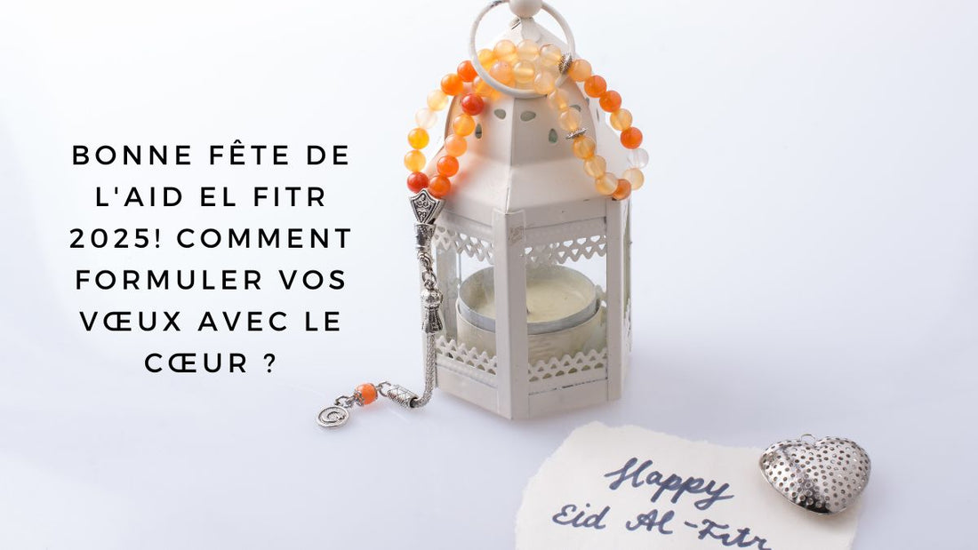 Bonne fête de l'Aid el Fitr 2025! Comment formuler vos vœux avec le cœur ?