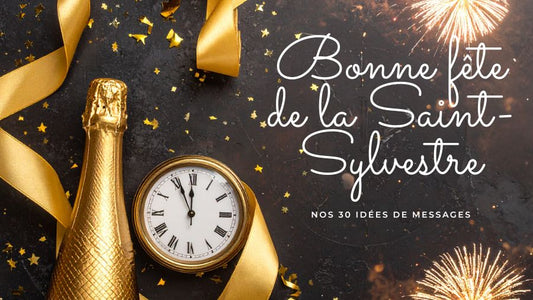 Bonne fête de la Saint-Sylvestre 2025! Nos 30 idées de messages