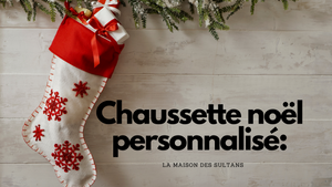 Chaussette Noël personnalisé: comment les fabriquer et les personnaliser soi-même?