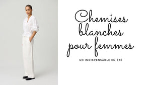 Chemises blanches pour femmes : un indispensable en été