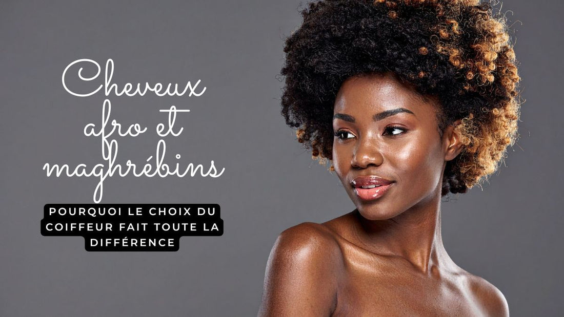Cheveux afro et maghrébins: pourquoi le choix du coiffeur fait toute la différence