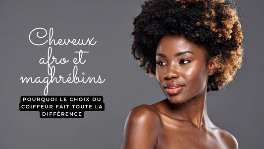 Cheveux afro et maghrébins: pourquoi le choix du coiffeur fait toute la différence