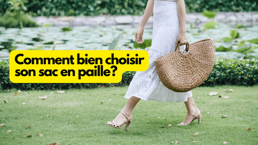 Comment choisir son sac en paille?