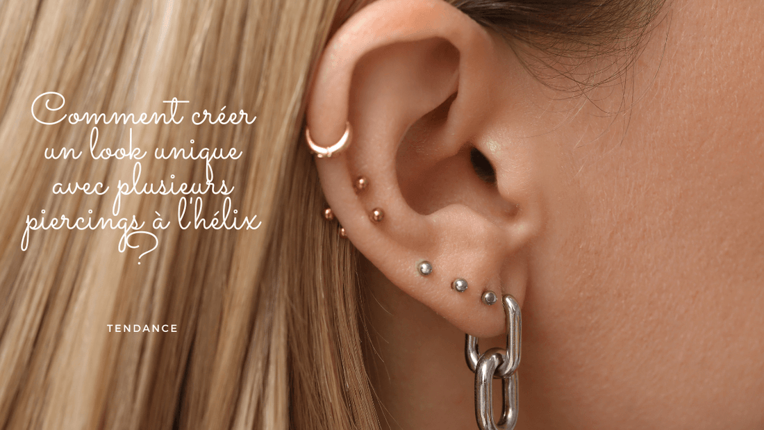 Comment créer un look unique avec plusieurs piercings à l'hélix ?