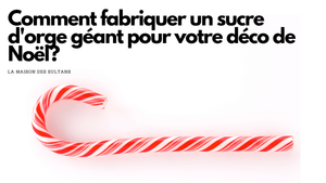 Comment fabriquer un sucre d'orge géant pour votre déco de Noël?