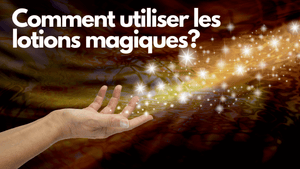 Comment utiliser les lotions magiques? Mythe ou réalité?