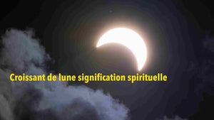 Croissant de lune: Quelle signification spirituelle?