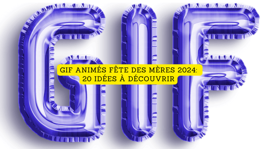 GIF animés fête des Mères 2024: 20 idées à découvrir