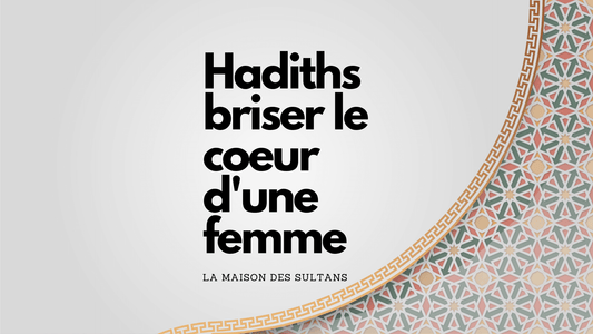 Hadith briser le coeur d'une femme