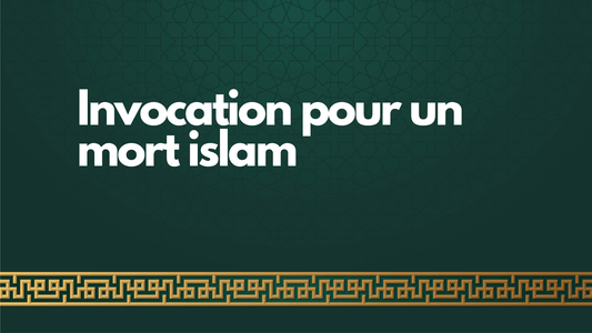 Invocation pour un mort islam