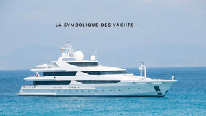 La symbolique des yachts : entre luxe, liberté et pouvoir