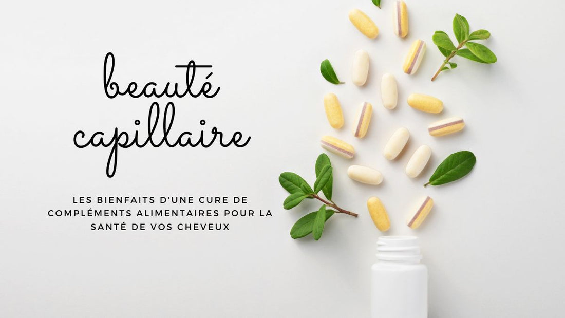 Les bienfaits d'une cure de compléments alimentaires pour la santé de vos cheveux