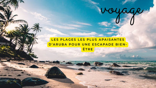 Les plages les plus apaisantes d’Aruba pour une escapade bien-être