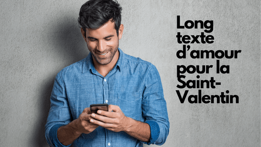 Long texte d'amour pour la Saint-Valentin: 5 idées
