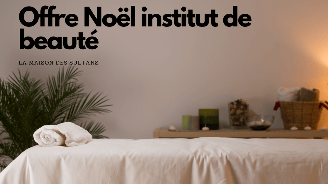 Offre noel institut de beauté