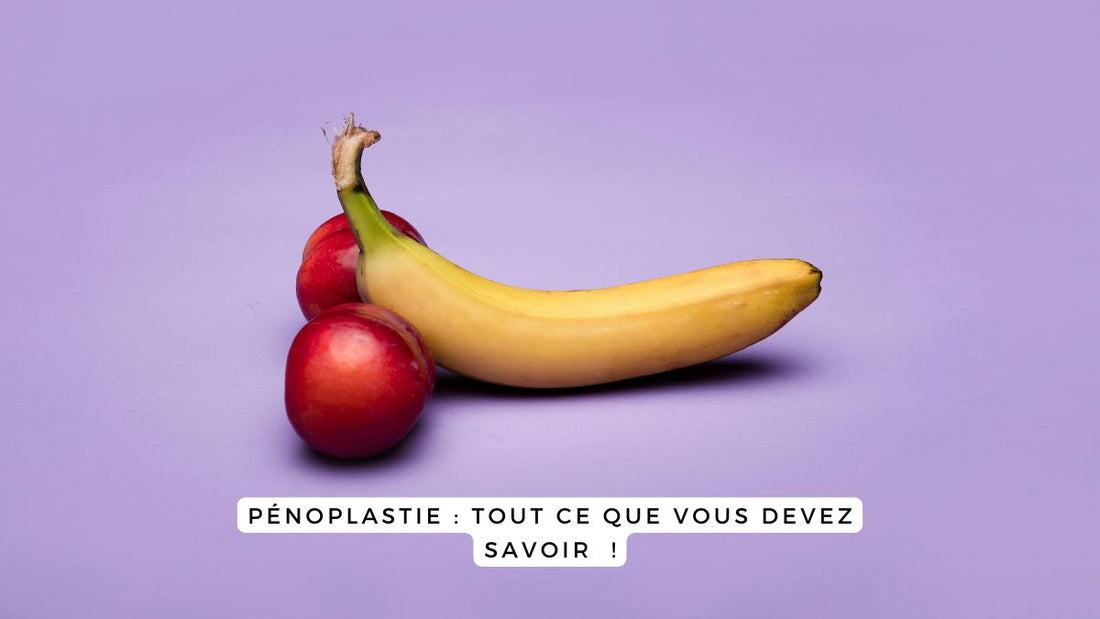 Pénoplastie : tout ce que vous devez savoir  !