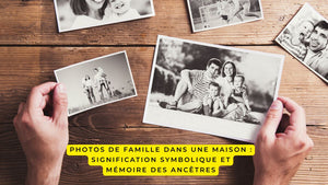 Photos de famille dans une maison : signification symbolique et mémoire des ancêtres