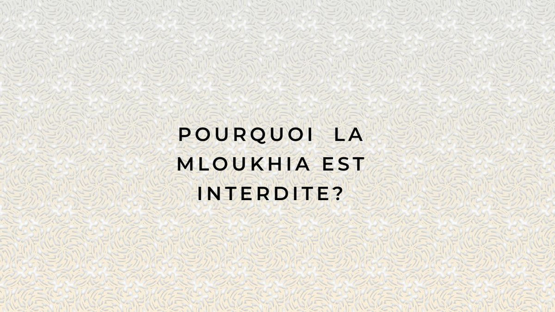 Pourquoi  la mloukhia est interdite?