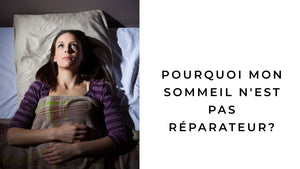Pourquoi mon sommeil n'est pas réparateur?