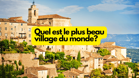 Quel est le plus beau village du monde?
