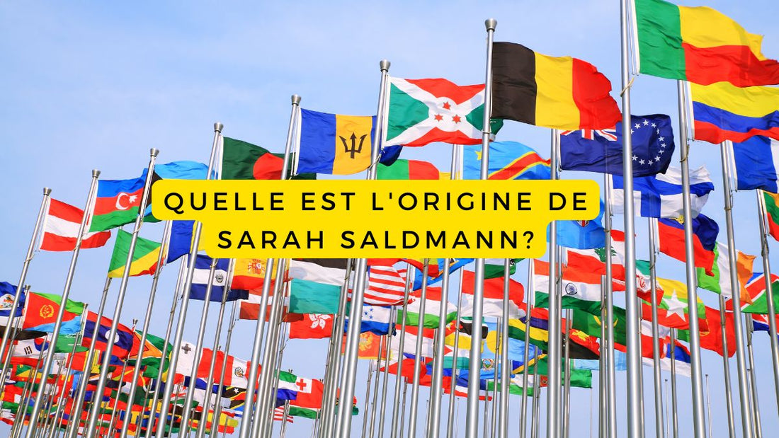 Quelle est l'origine de Sarah Saldmann?